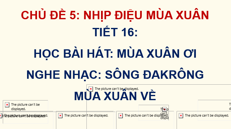 Giáo án điện tử Âm nhạc 7 Kết nối tri thức Nghe nhạc: Bài hát Sông Đakrông mùa xuân về | PPT Âm nhạc 7