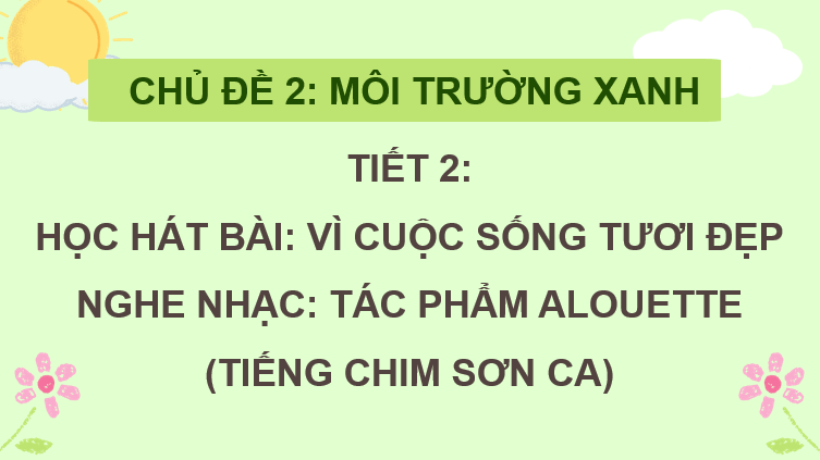 Giáo án điện tử Âm nhạc 7 Kết nối tri thức Nghe nhạc: Tác phẩm Alouette (Tiếng chim sơn ca) | PPT Âm nhạc 7