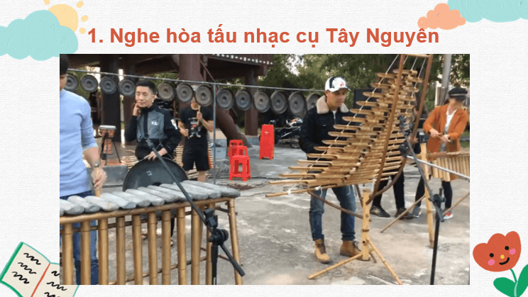 Giáo án điện tử Âm nhạc 7 Kết nối tri thức Thường thức âm nhạc: Giới thiệu cồng chiêng, đàn t'rưng của Tây Nguyên | PPT Âm nhạc 7