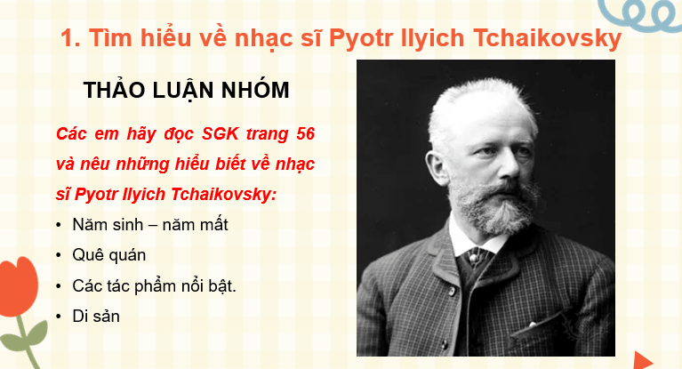 Giáo án điện tử Âm nhạc 7 Kết nối tri thức Thường thức âm nhạc: Nhạc sĩ Pyotr Ilyich Tchaikovsky và khúc nhạc Chèo thuyền | PPT Âm nhạc 7