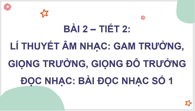 Giáo án điện tử Âm nhạc 8 Kết nối tri thức Đọc nhạc: Bài đọc nhạc số 1 | PPT Âm nhạc 8