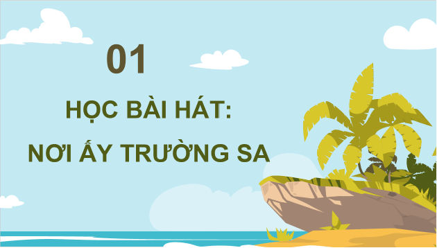 Giáo án điện tử Âm nhạc 8 Kết nối tri thức Hát: Bài hát Nơi ấy Trường Sa | PPT Âm nhạc 8