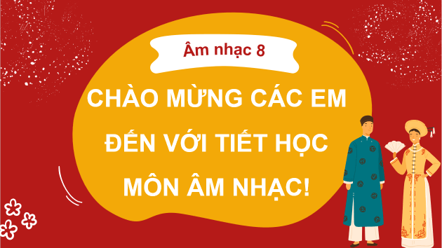Giáo án điện tử Âm nhạc 8 Kết nối tri thức Hát: Bài hát Việt Nam ơi | PPT Âm nhạc 8