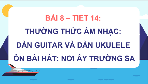 Giáo án điện tử Âm nhạc 8 Kết nối tri thức Thường thức âm nhạc: Đàn guitar và ukulele | PPT Âm nhạc 8