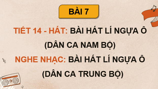 Giáo án điện tử Âm nhạc 9 Kết nối tri thức Hát: Bài hát Lí ngựa ô (Dân ca Nam Bộ) | PPT Âm nhạc 9