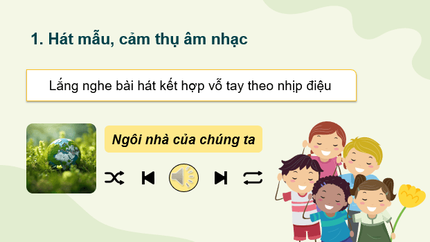 Giáo án điện tử Âm nhạc 9 Kết nối tri thức Hát: Bài hát Ngôi nhà của chúng ta | PPT Âm nhạc 9