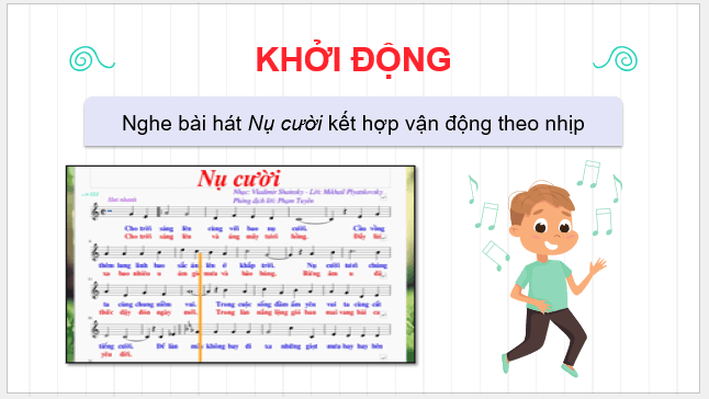 Giáo án điện tử Âm nhạc 9 Kết nối tri thức Hát: Bài hát Nụ cười | PPT Âm nhạc 9