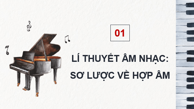 Giáo án điện tử Âm nhạc 9 Kết nối tri thức Lí thuyết âm nhạc: Sơ lược về hợp âm | PPT Âm nhạc 9