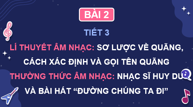Giáo án điện tử Âm nhạc 9 Kết nối tri thức Lí thuyết âm nhạc: Sơ lược về quãng, cách xác định và gọi tên quãng | PPT Âm nhạc 9