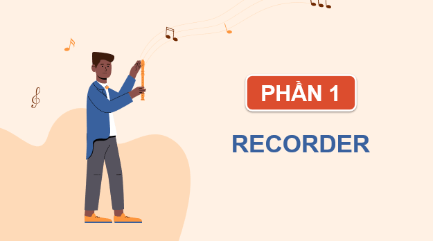 Giáo án điện tử Âm nhạc 9 Kết nối tri thức Nhạc cụ: Recorder hoặc kèn phím trang trang 17 | PPT Âm nhạc 9