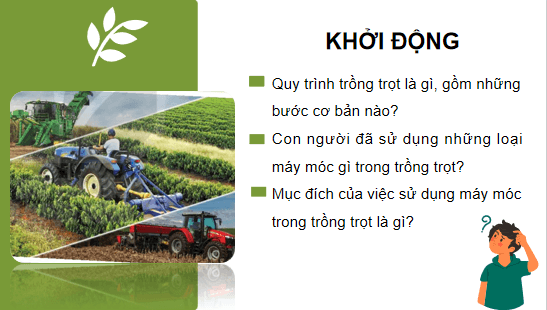 Giáo án điện tử Công nghệ 10 Kết nối tri thức Bài 19: Quy trình trồng trọt và cơ giới hoá trong trồng trọt | PPT Công nghệ 10