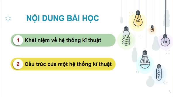 Giáo án điện tử Công nghệ 10 Kết nối tri thức Bài 2: Hệ thống kĩ thuật | PPT Công nghệ 10