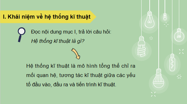 Giáo án điện tử Công nghệ 10 Kết nối tri thức Bài 2: Hệ thống kĩ thuật | PPT Công nghệ 10