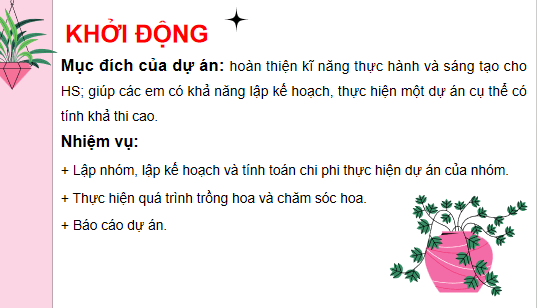 Giáo án điện tử Công nghệ 10 Kết nối tri thức Bài 22: Dự án trồng hoa trong chậu | PPT Công nghệ 10