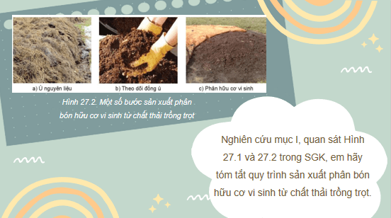 Giáo án điện tử Công nghệ 10 Kết nối tri thức Bài 27: Ứng dụng công nghệ vi sinh trong bảo vệ môi trường và xử lí chất thải trồng trọt | PPT Công nghệ 10