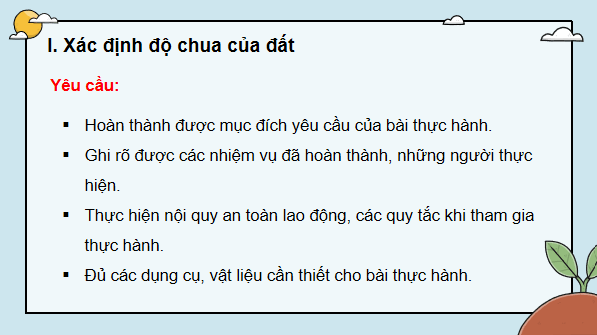 Giáo án điện tử Công nghệ 10 Kết nối tri thức Bài 6: Thực hành: Xác định độ chua và độ mặn của đất | PPT Công nghệ 10