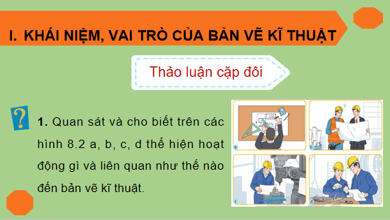 Giáo án điện tử Công nghệ 10 Kết nối tri thức Bài 8: Bản vẽ kĩ thuật và tiêu chuẩn trình bày bản vẽ kĩ thuật | PPT Công nghệ 10