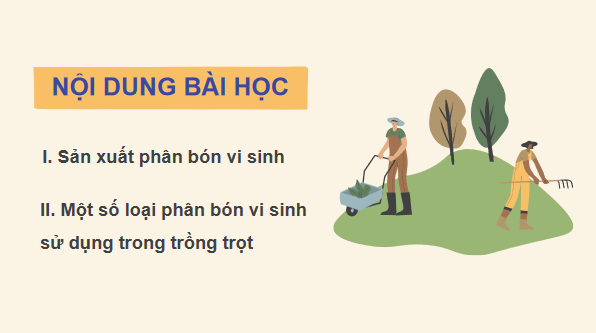Giáo án điện tử Công nghệ 10 Kết nối tri thức Bài 9: Sử dụng công nghệ vi sinh trong sản xuất phân bón | PPT Công nghệ 10