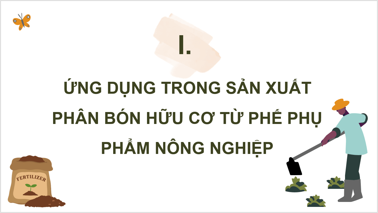 Giáo án điện tử Chuyên đề Công nghệ 10 Kết nối tri thức Bài 3: Một số ứng dụng công nghệ sinh học trong sản xuất phân bón | PPT Chuyên đề Công nghệ 10