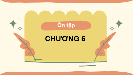 Giáo án điện tử Công nghệ 10 Kết nối tri thức Ôn tập chương 6 | PPT Công nghệ 10