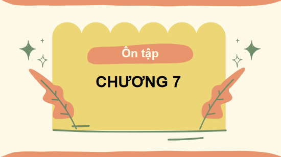 Giáo án điện tử Công nghệ 10 Kết nối tri thức Ôn tập chương 7 | PPT Công nghệ 10