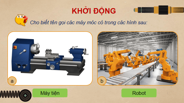 Giáo án điện tử Công nghệ 11 Kết nối tri thức Bài 1: Khái quát về cơ khí chế tạo | PPT Công nghệ 11