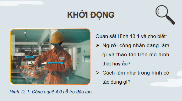 Giáo án điện tử Công nghệ 11 Kết nối tri thức Bài 13: Tự động hóa quá trình sản xuất dưới tác động của cách mạng công nghiệp lần thứ 4 | PPT Công nghệ 11