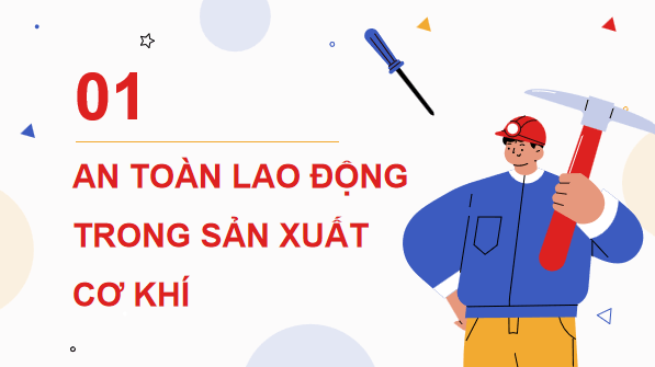Giáo án điện tử Công nghệ 11 Kết nối tri thức Bài 14: An toàn lao động và bảo vệ môi trường trong sản xuất cơ khí | PPT Công nghệ 11