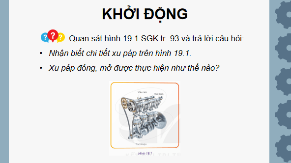 Giáo án điện tử Công nghệ 11 Kết nối tri thức Bài 19: Các cơ cấu trong động cơ đốt trong | PPT Công nghệ 11