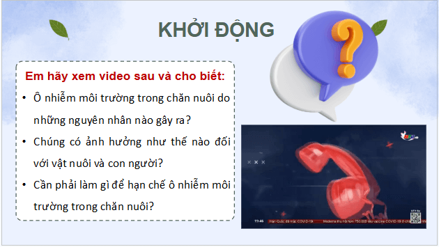 Giáo án điện tử Công nghệ 11 Kết nối tri thức Bài 21: Sự cần thiết phải bảo vệ môi trường trong chăn nuôi | PPT Công nghệ 11