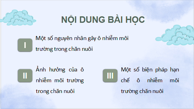 Giáo án điện tử Công nghệ 11 Kết nối tri thức Bài 21: Sự cần thiết phải bảo vệ môi trường trong chăn nuôi | PPT Công nghệ 11