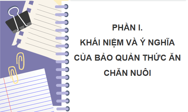 Giáo án điện tử Công nghệ 11 Kết nối tri thức Bài 9: Bảo quản thức ăn chăn nuôi | PPT Công nghệ 11