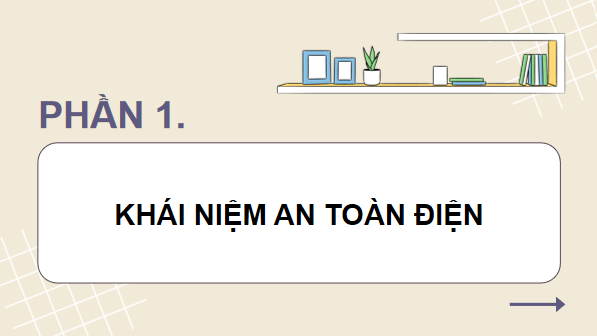Giáo án điện tử Công nghệ 12 Kết nối tri thức Bài 11: An toàn điện | PPT Công nghệ 12
