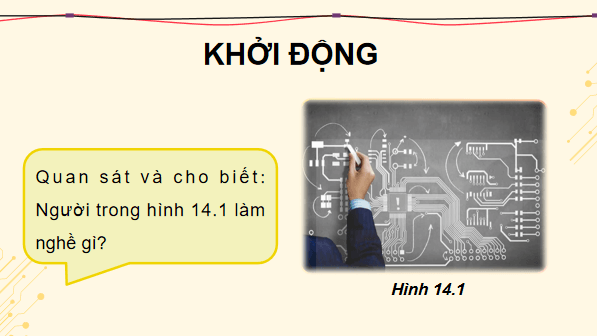 Giáo án điện tử Công nghệ 12 Kết nối tri thức Bài 14: Ngành nghề và dịch vụ trong lĩnh vực kĩ thuật điện tử | PPT Công nghệ 12