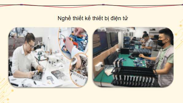 Giáo án điện tử Công nghệ 12 Kết nối tri thức Bài 14: Ngành nghề và dịch vụ trong lĩnh vực kĩ thuật điện tử | PPT Công nghệ 12