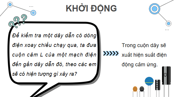Giáo án điện tử Công nghệ 12 Kết nối tri thức Bài 17: Thực hành: Mạch phát hiện dòng điện xoay chiều trong dây dẫn | PPT Công nghệ 12