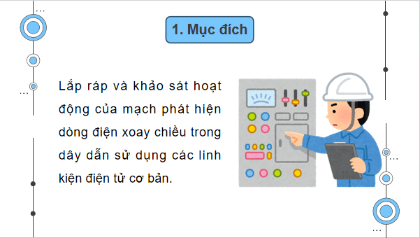 Giáo án điện tử Công nghệ 12 Kết nối tri thức Bài 17: Thực hành: Mạch phát hiện dòng điện xoay chiều trong dây dẫn | PPT Công nghệ 12