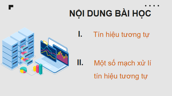 Giáo án điện tử Công nghệ 12 Kết nối tri thức Bài 18: Giới thiệu về điện tử tương tự | PPT Công nghệ 12