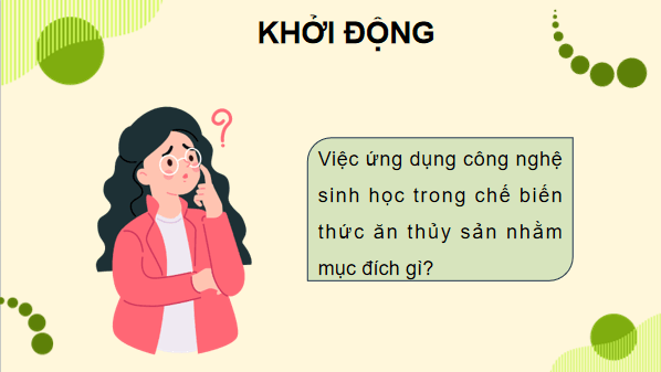 Giáo án điện tử Công nghệ 12 Kết nối tri thức Bài 18: Ứng dụng công nghệ sinh học trong bảo quản, chế biến thức ăn thuỷ sản | PPT Công nghệ 12