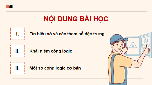 Giáo án điện tử Công nghệ 12 Kết nối tri thức Bài 21: Tín hiệu số và các cổng logic cơ bản | PPT Công nghệ 12