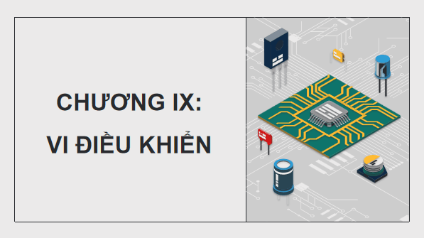 Giáo án điện tử Công nghệ 12 Kết nối tri thức Bài 24: Khái quát về vi điều khiển | PPT Công nghệ 12