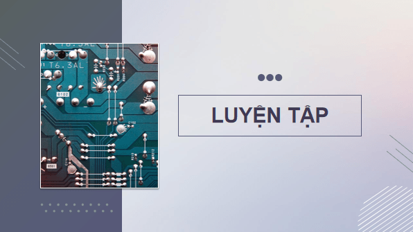 Giáo án điện tử Công nghệ 12 Kết nối tri thức Tổng kết Chương 5 | PPT Công nghệ 12