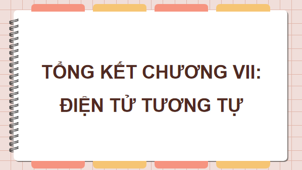 Giáo án điện tử Công nghệ 12 Kết nối tri thức Tổng kết Chương 7 | PPT Công nghệ 12