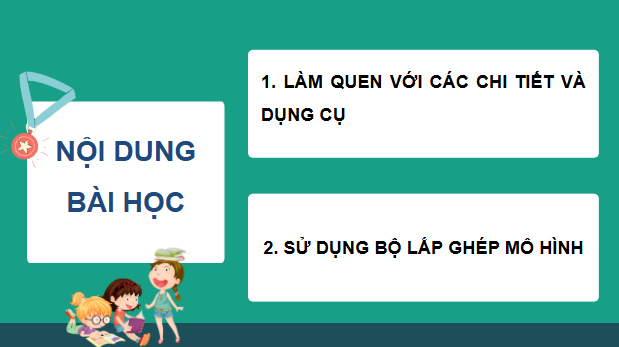 Giáo án điện tử Công nghệ lớp 4 Kết nối tri thức Bài 7: Giới thiệu bộ lắp ghép mô hình kĩ thuật | PPT Công nghệ 4