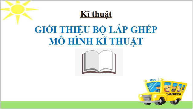 Giáo án điện tử Công nghệ lớp 4 Cánh diều Bài 8: Giới thiệu bộ lắp ghép mô hình kỹ thuật | PPT Công nghệ 4