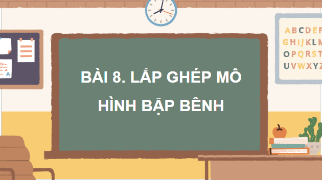 Giáo án điện tử Công nghệ lớp 4 Kết nối tri thức Bài 8: Lắp ghép mô hình bập bênh | PPT Công nghệ 4