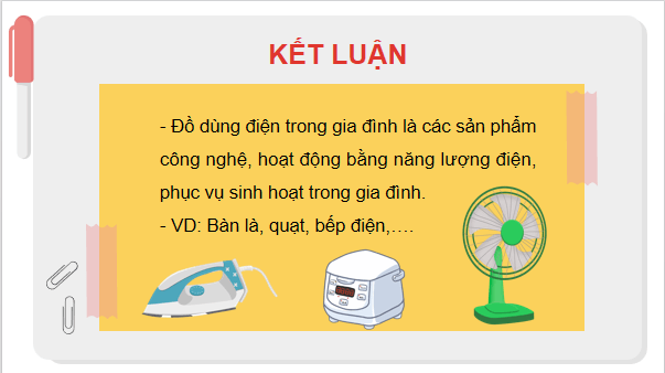 Giáo án điện tử Công nghệ 6 Kết nối tri thức Bài 10: Khái quát về đồ dùng điện trong gia đình | PPT Công nghệ 6