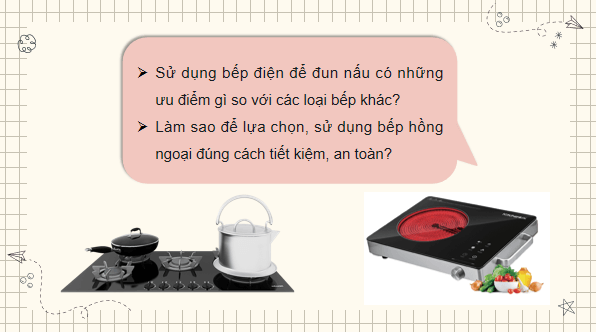 Giáo án điện tử Công nghệ 6 Kết nối tri thức Bài 13: Bếp hồng ngoại | PPT Công nghệ 6
