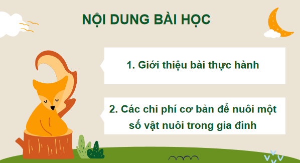 Giáo án điện tử Công nghệ 7 Kết nối tri thức Bài 13: Thực hành. Lập kế hoạch nuôi vật nuôi trọng gia đình | PPT Công nghệ 7