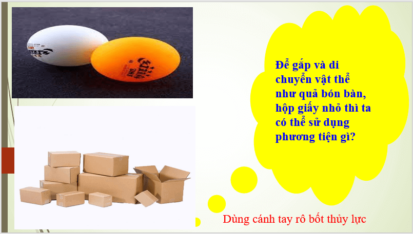 Giáo án điện tử Công nghệ 8 Dự án 1: Thiết kế và lắp ráp mô hình cánh tay rô bốt thủy lực | PPT Công nghệ 8 Chân trời sáng tạo